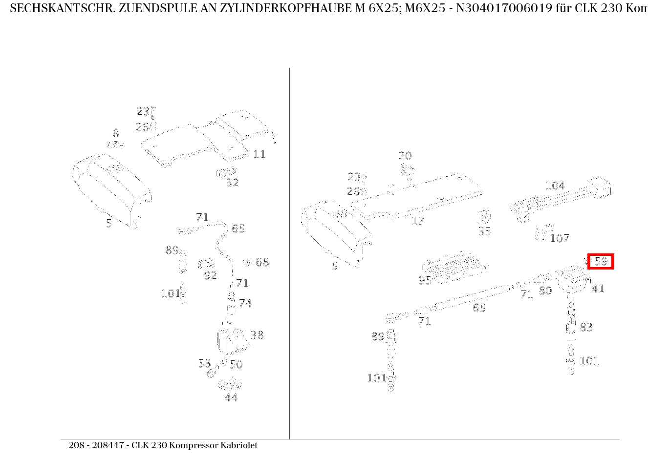 Sechskantschraube ZUENDSPULE AN ZYLINDERKOPFHAUBE M 6X25; M6X25 CLK 230 Kompressor Kabriolet 208 Sechskantschraube ZUENDSPULE AN ZYLINDERKOPFHAUBE M 6X25; M6X25 CLK 230 Kompressor Kabriolet 208