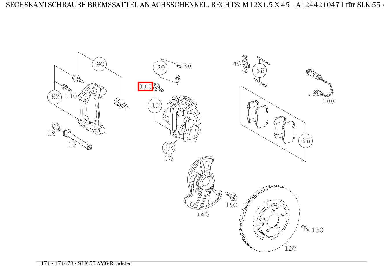 Sechskantschraube BREMSSATTEL AN ACHSSCHENKEL, RECHTS; M12X1.5 X 45 SLK 55 AMG Roadster 171 Sechskantschraube BREMSSATTEL AN ACHSSCHENKEL, RECHTS; M12X1.5 X 45 SLK 55 AMG Roadster 171