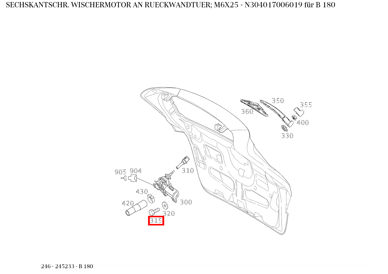Sechskantschraube WISCHERMOTOR AN RUECKWANDTUER; M6X25 B 180 246 Sechskantschraube WISCHERMOTOR AN RUECKWANDTUER; M6X25 B 180 246