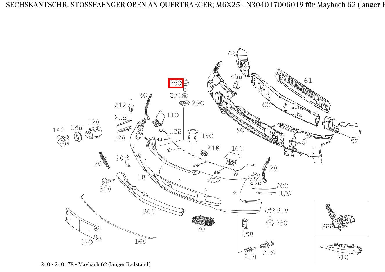 Sechskantschraube STOSSFAENGER OBEN AN QUERTRAEGER; M6X25 Maybach 62 (langer Radstand) 240 Sechskantschraube STOSSFAENGER OBEN AN QUERTRAEGER; M6X25 Maybach 62 (langer Radstand) 240