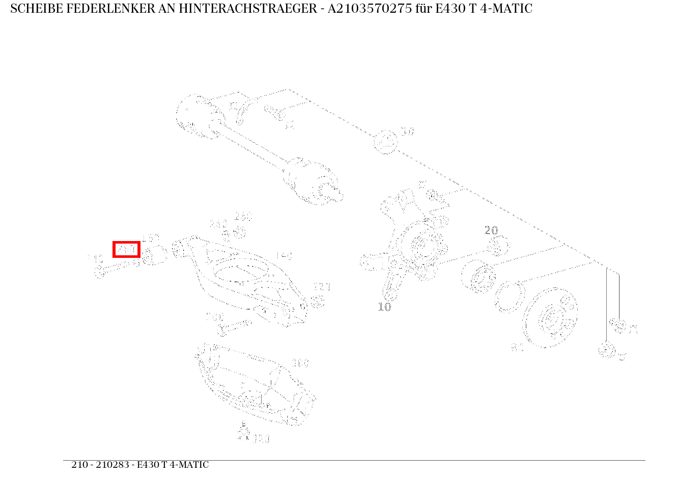 Scheibe FEDERLENKER AN HINTERACHSTRAEGER E430 T 4-MATIC 210 Scheibe FEDERLENKER AN HINTERACHSTRAEGER E430 T 4-MATIC 210