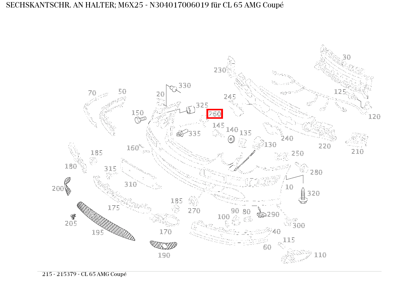 Sechskantschraube AN HALTER; M6X25 CL 65 AMG Coupé 215 Sechskantschraube AN HALTER; M6X25 CL 65 AMG Coupé 215