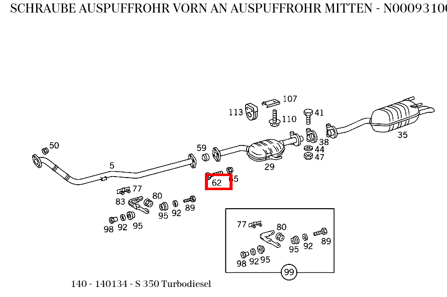 Schraube AUSPUFFROHR VORN AN AUSPUFFROHR MITTEN S 350 Turbodiesel 140 Schraube AUSPUFFROHR VORN AN AUSPUFFROHR MITTEN S 350 Turbodiesel 140