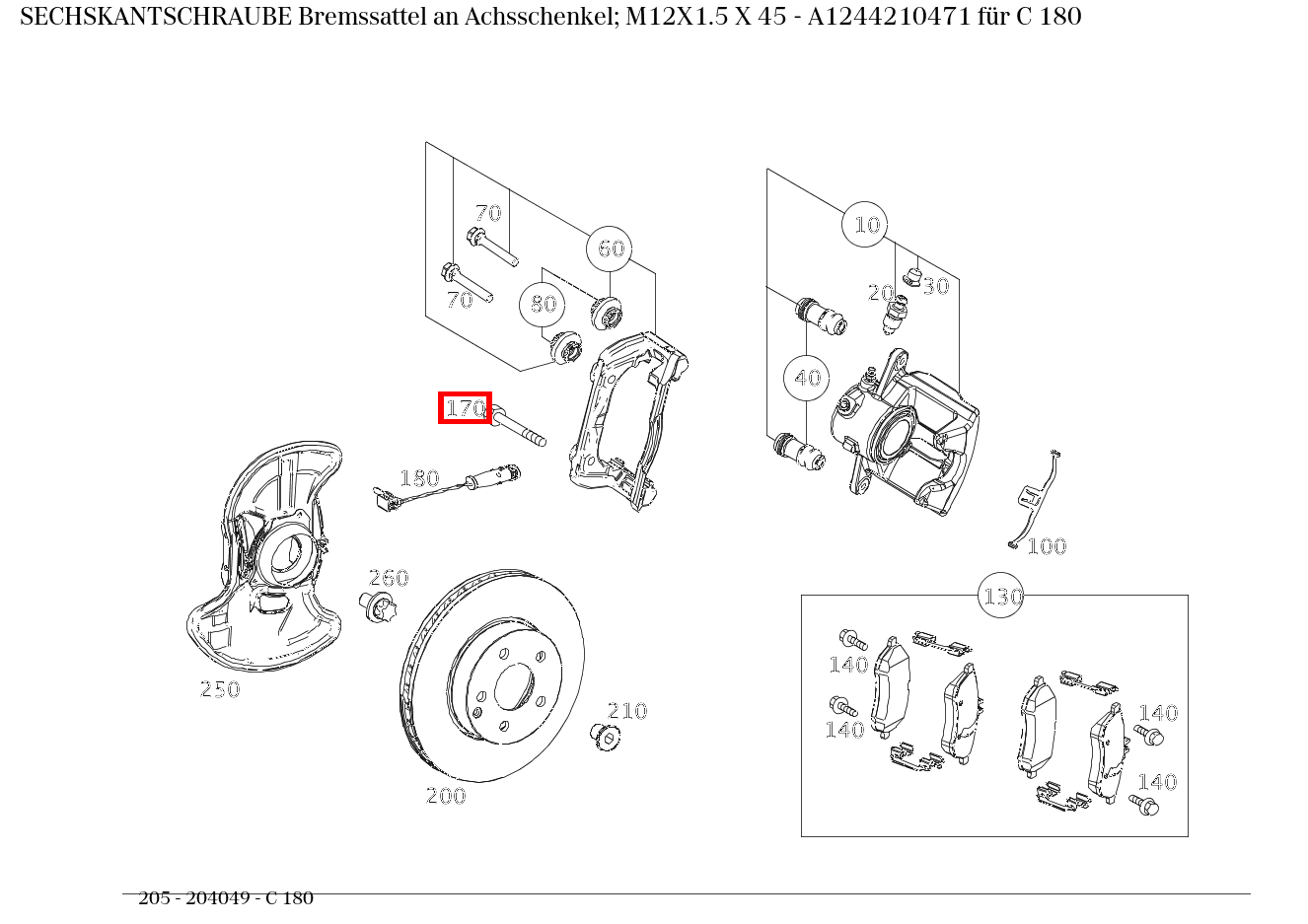 Sechskantschraube Bremssattel an Achsschenkel; M12X1.5 X 45 C 180 205 Sechskantschraube Bremssattel an Achsschenkel; M12X1.5 X 45 C 180 205