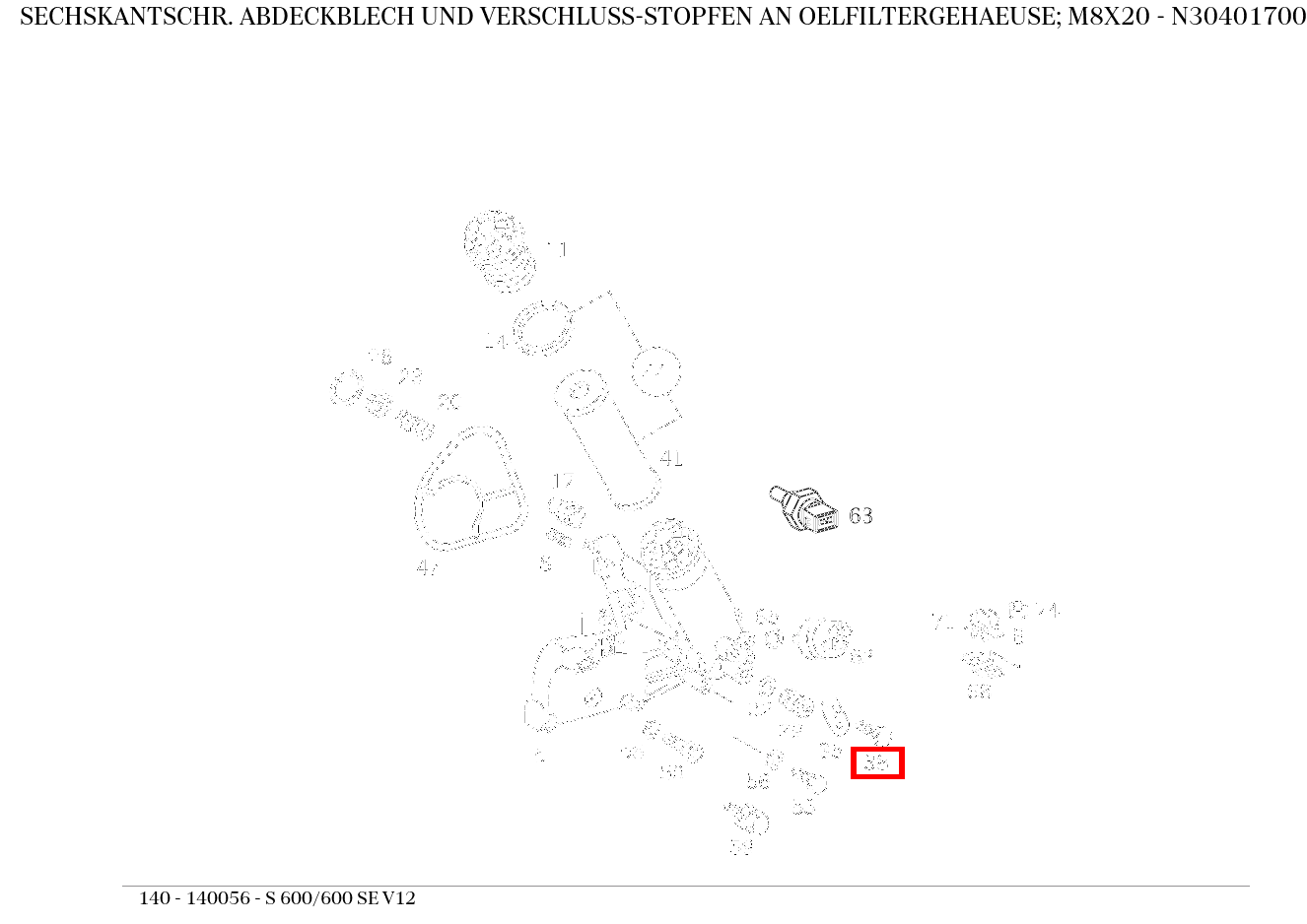 Sechskantschraube ABDECKBLECH UND VERSCHLUSS-STOPFEN AN OELFILTERGEHAEUSE; M8X20 S 600/600 SE V12 140 Sechskantschraube ABDECKBLECH UND VERSCHLUSS-STOPFEN AN OELFILTERGEHAEUSE; M8X20 S 600/600 SE V12 140