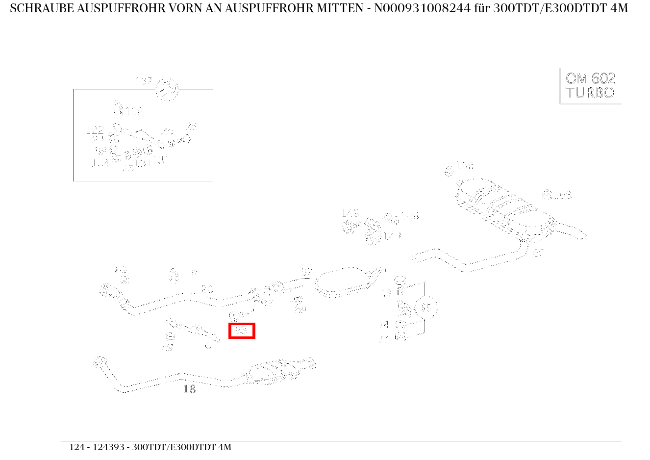 Schraube AUSPUFFROHR VORN AN AUSPUFFROHR MITTEN 300TDT/E300DTDT 4M 124 Schraube AUSPUFFROHR VORN AN AUSPUFFROHR MITTEN 300TDT/E300DTDT 4M 124