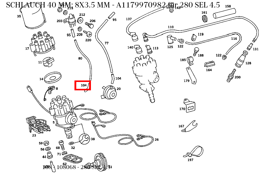 Schlauch 40 MM; 8X3.5 MM 280 SEL 4.5 108 Schlauch 40 MM; 8X3.5 MM 280 SEL 4.5 108