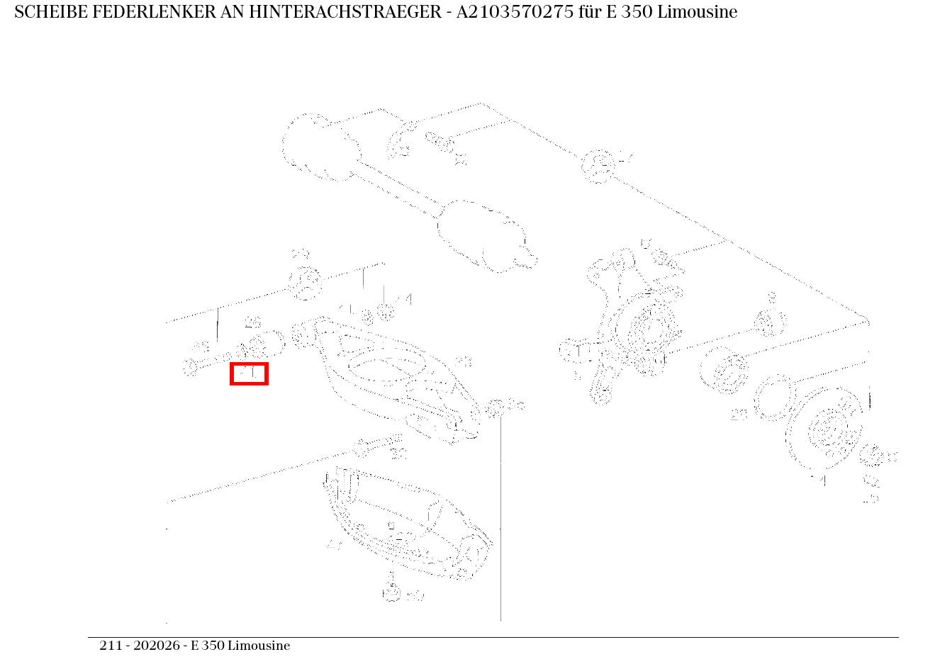 Scheibe FEDERLENKER AN HINTERACHSTRAEGER E 350 Limousine 211 Scheibe FEDERLENKER AN HINTERACHSTRAEGER E 350 Limousine 211